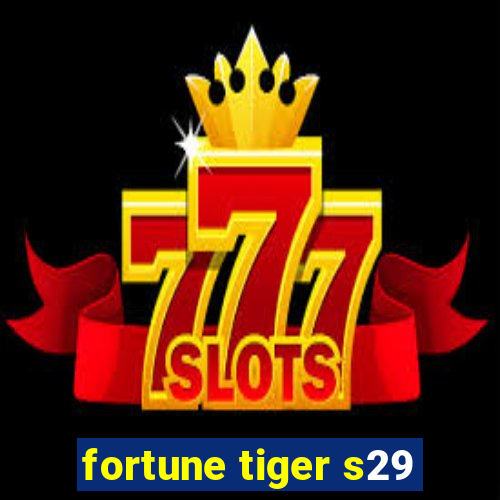 fortune tiger s29